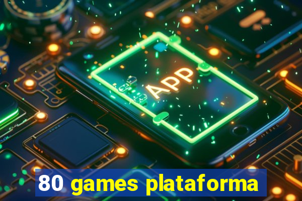 80 games plataforma